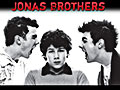 The Jonas Brothers